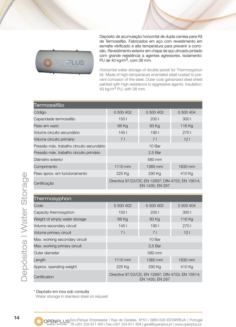 Horizontal water storage of double jacket for Thermosyphon kit. Made of high-temperature enameled steel coated to prevent corrosion of the steel.