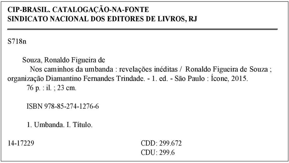 de Nos caminhos da umbanda : revelações inéditas / Ronaldo Figueira de Souza ; organização