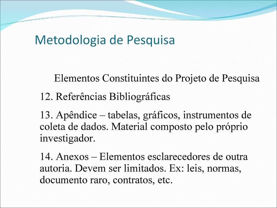 Apêndice tabelas, gráficos, instrumentos de coleta de dados.