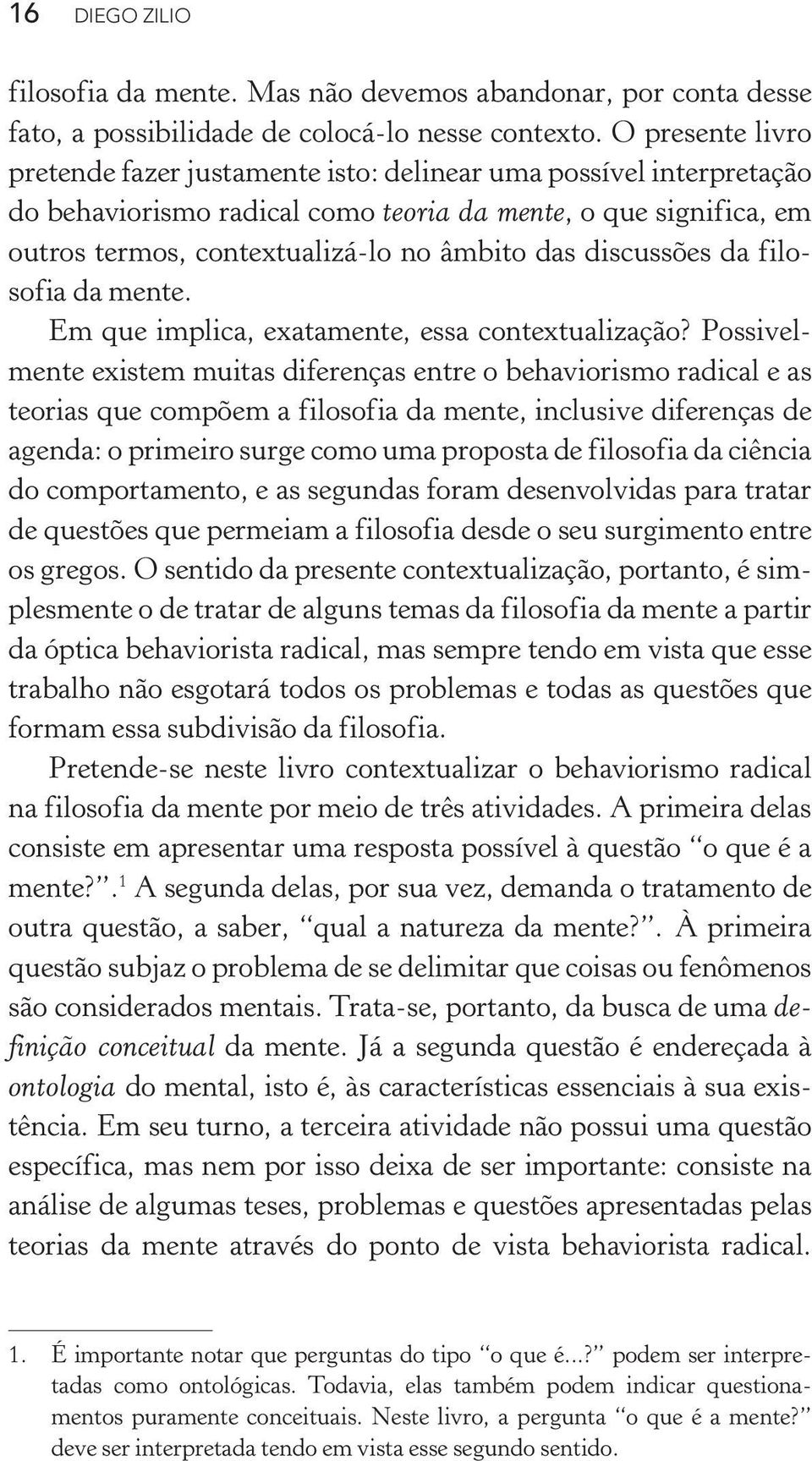 discussões da filosofia da mente. Em que implica, exatamente, essa contextualização?