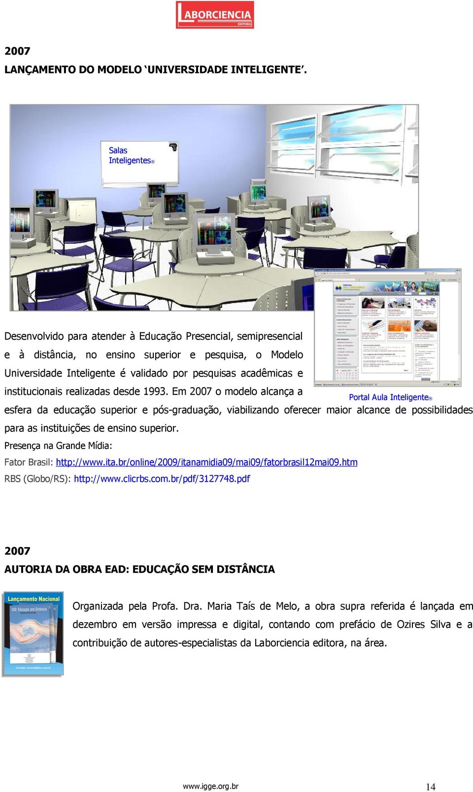 e institucionais realizadas desde 1993.