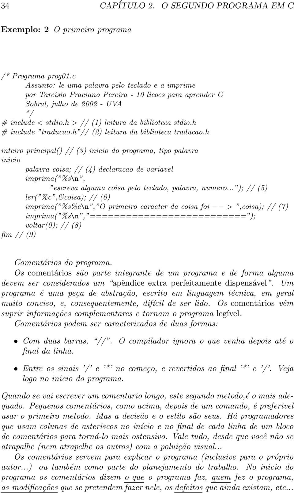 h # include traducao.h // (2) leitura da biblioteca traducao.