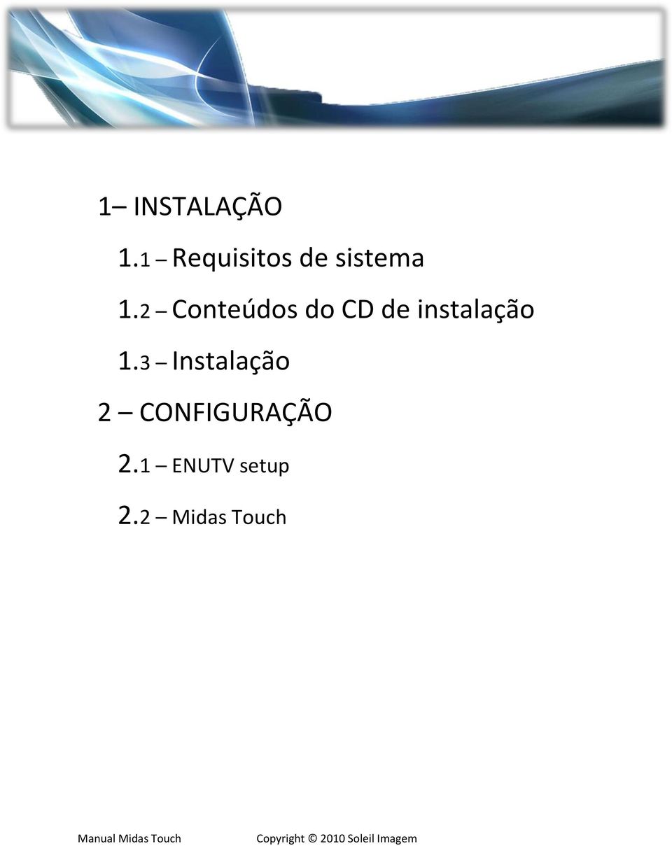 2 Conteúdos do CD de instalação 1.