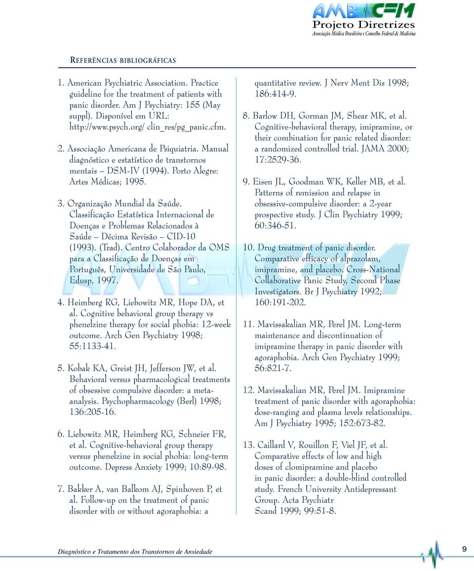 Organização Mundial da Saúde. Classificação Estatística Internacional de Doenças e Problemas Relacionados à Saúde Décima Revisão CID-10 (1993). (Trad).