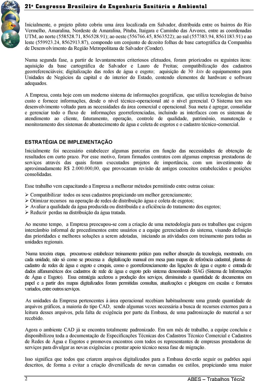 87), compondo um conjunto de dezoito folhas de base cartográfica da Companhia de Desenvolvimento da Região Metropolitana de Salvador (Conder).