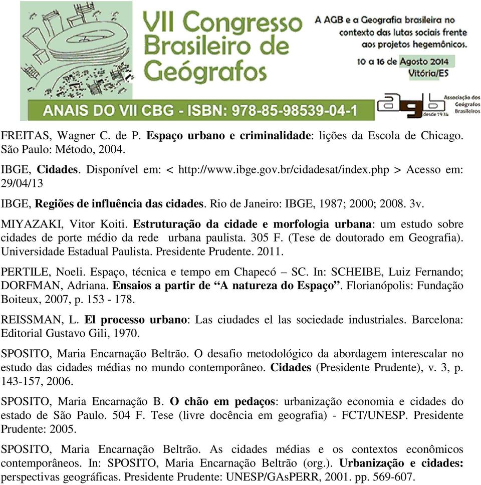 Estruturação da cidade e morfologia urbana: um estudo sobre cidades de porte médio da rede urbana paulista. 305 F. (Tese de doutorado em Geografia). Universidade Estadual Paulista.