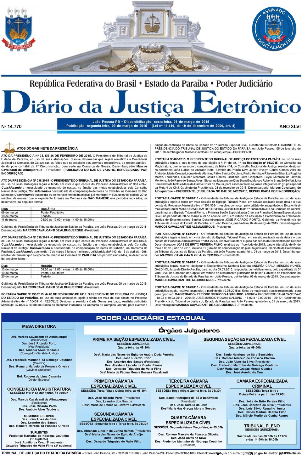O Presidente do Tribunal de Justiça do Estado da Paraíba, no uso de suas atribuições, resolve determinar que sejam remetidos à Contadoria Judicial da Comarca de Cajazeiras os feitos que necessitem