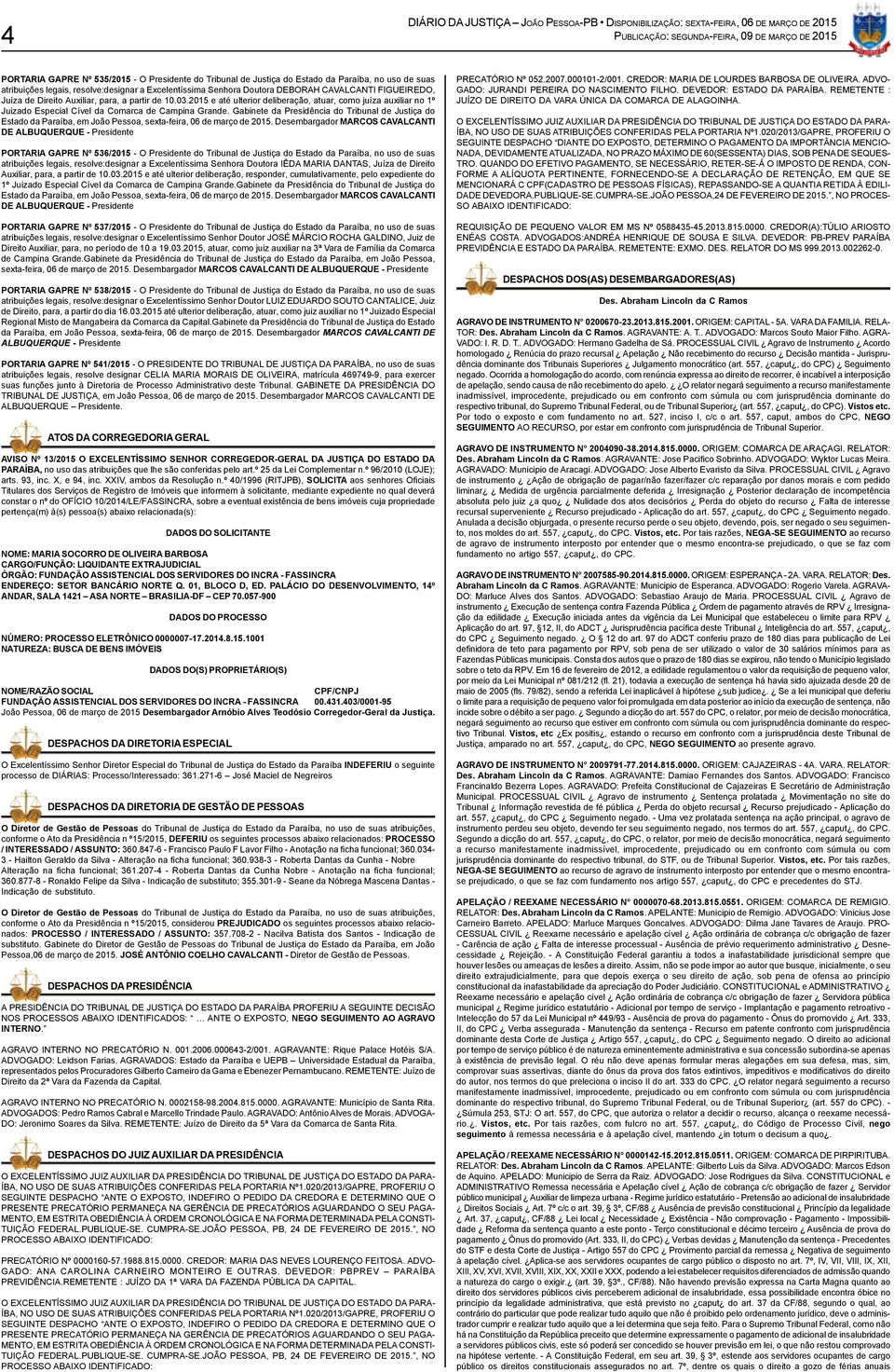 Gabinete da Presidência do Tribunal de Justiça do Estado da Paraíba, em João Pessoa, sexta-feira, 06 de março de 2015.