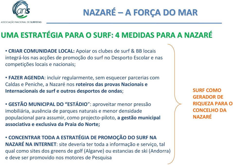 GESTÃO MUNICIPAL DO ESTÁDIO : aproveitar menor pressão imobiliária, ausência de parques naturais e menor densidade populacional para assumir, como projecto-piloto, a gestão municipal associativa e