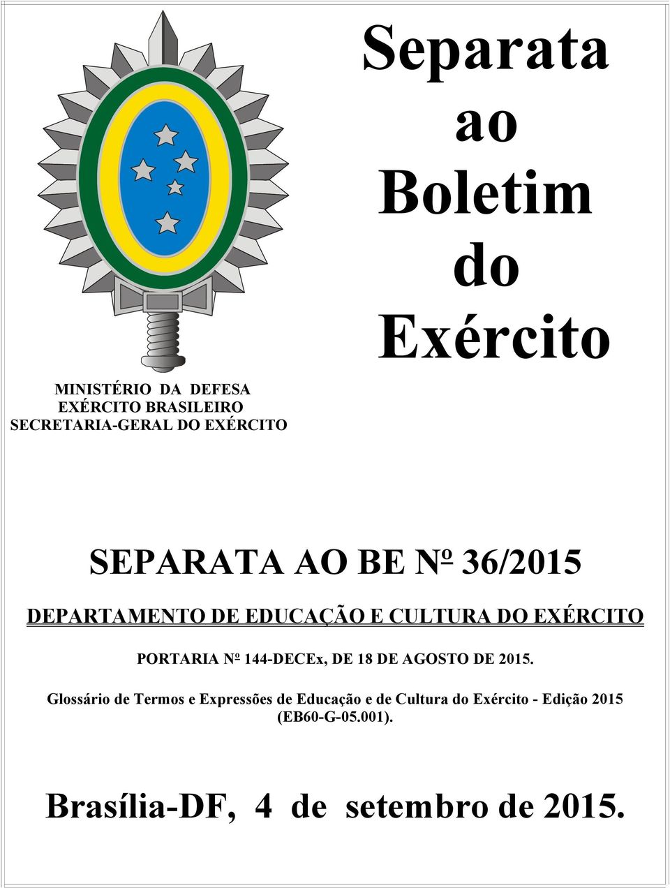 PORTARIA Nº 144-DECEx, DE 18 DE AGOSTO DE 2015.