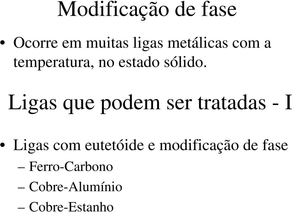 Ligas que podem ser tratadas - I Ligas com