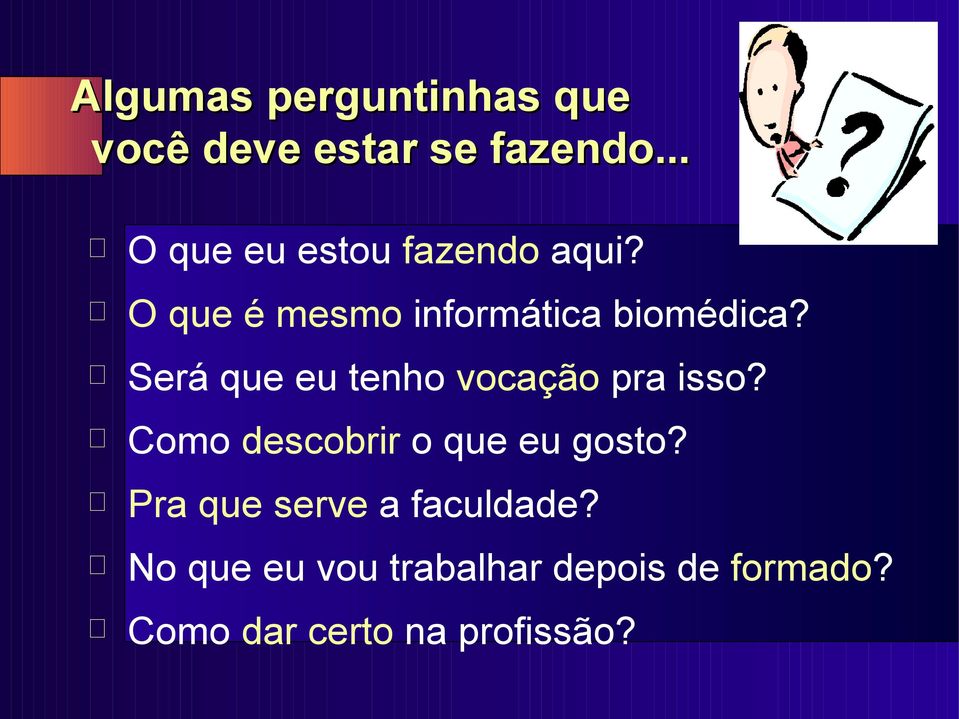 Será que eu tenho vocação pra isso? Como descobrir o que eu gosto?