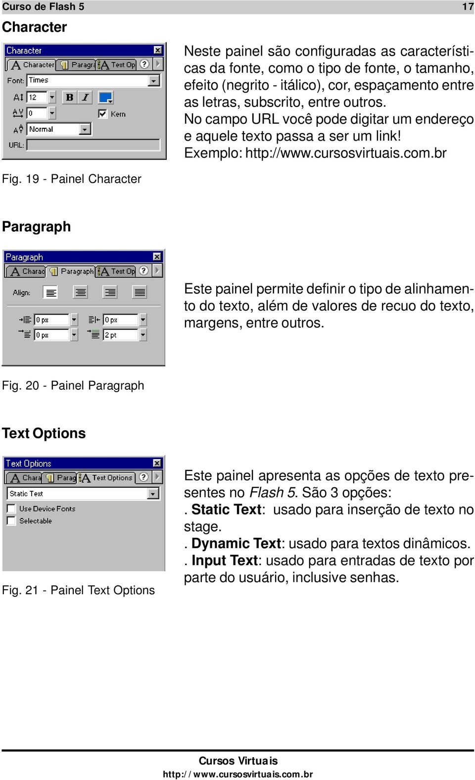 outros. No campo URL você pode digitar um endereço e aquele texto passa a ser um link!