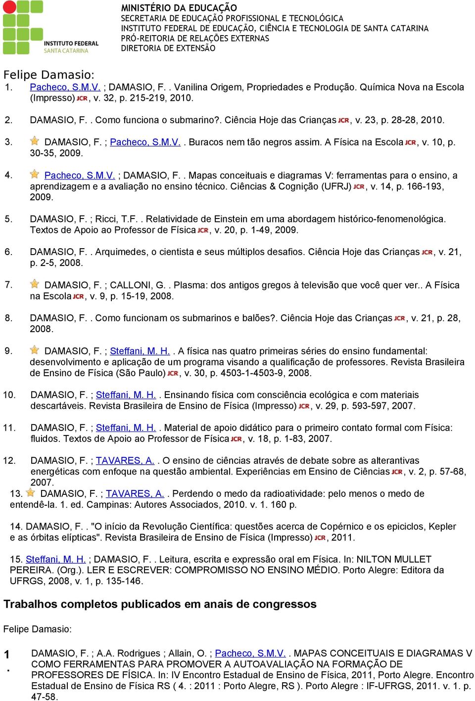 . Mapas conceituais e diagramas V: ferramentas para o ensino, a aprendizagem e a avaliação no ensino técnico. Ciências & Cognição (UFR