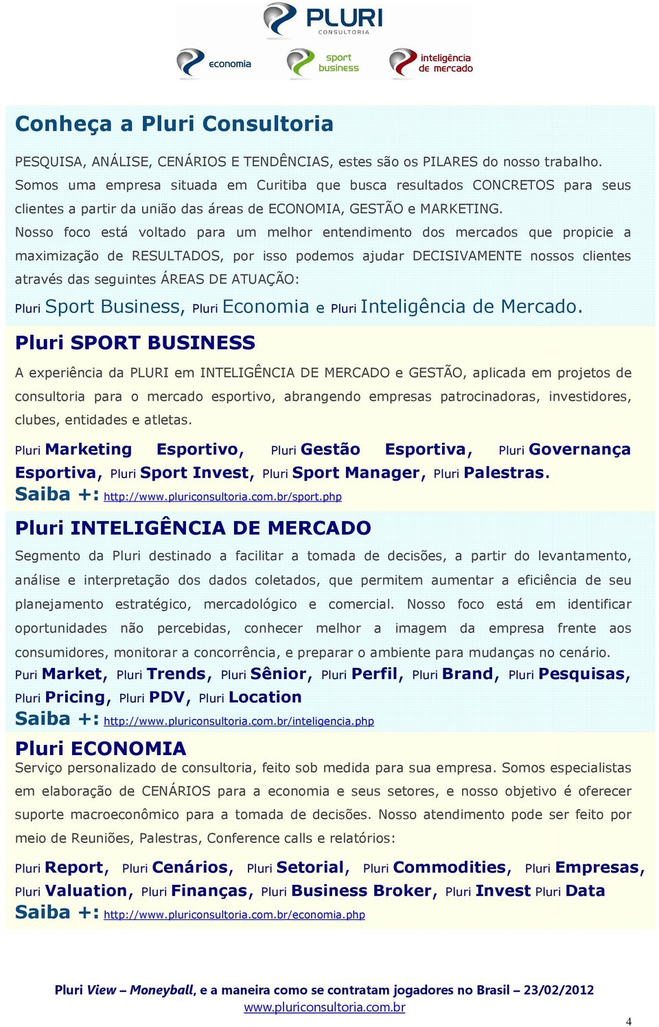 Nosso foco está voltado para um melhor entendimento dos mercados que propicie a maximização de RESULTADOS, por isso podemos ajudar DECISIVAMENTE nossos clientes através das seguintes ÁREAS DE