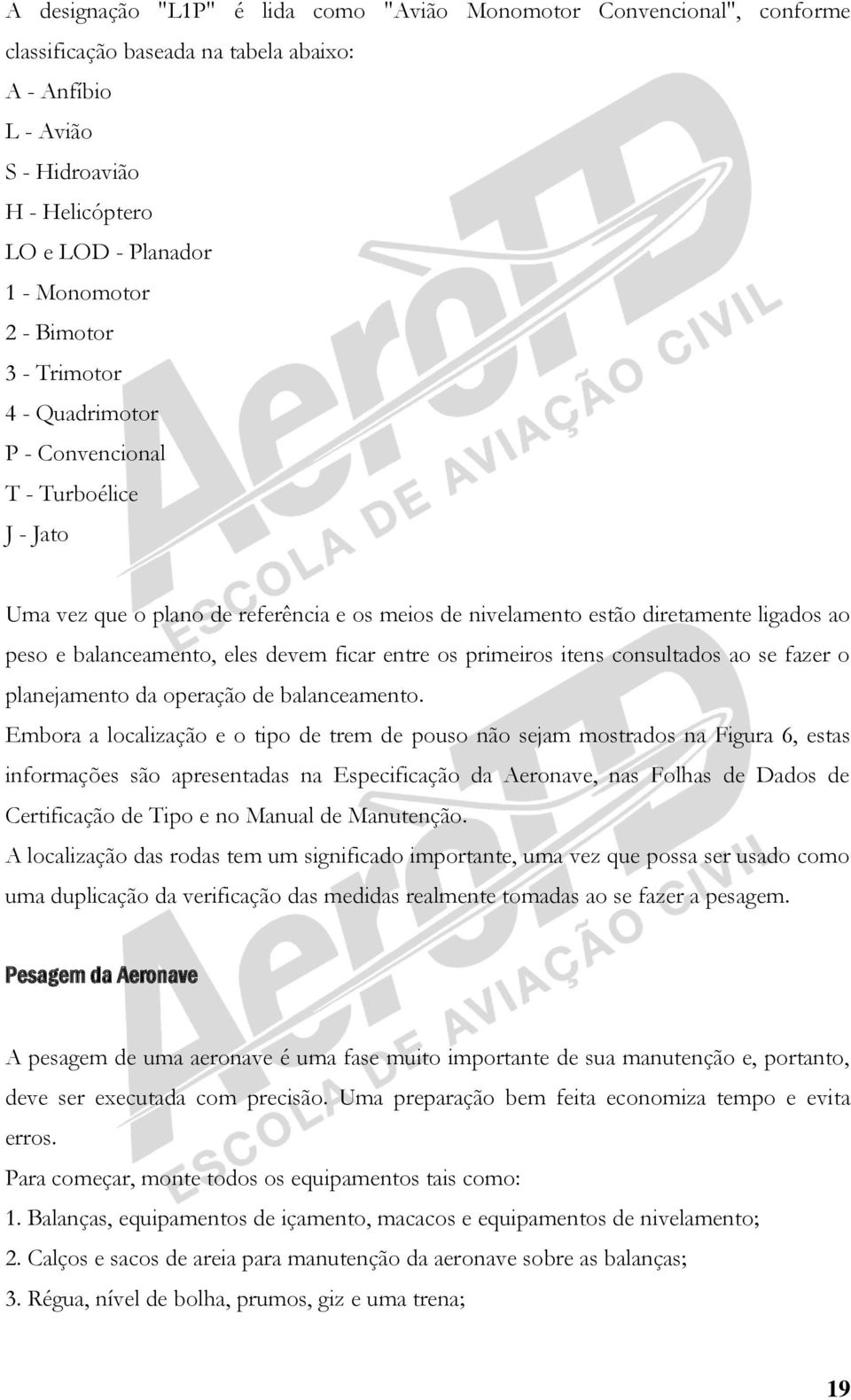 devem ficar entre os primeiros itens consultados ao se fazer o planejamento da operação de balanceamento.