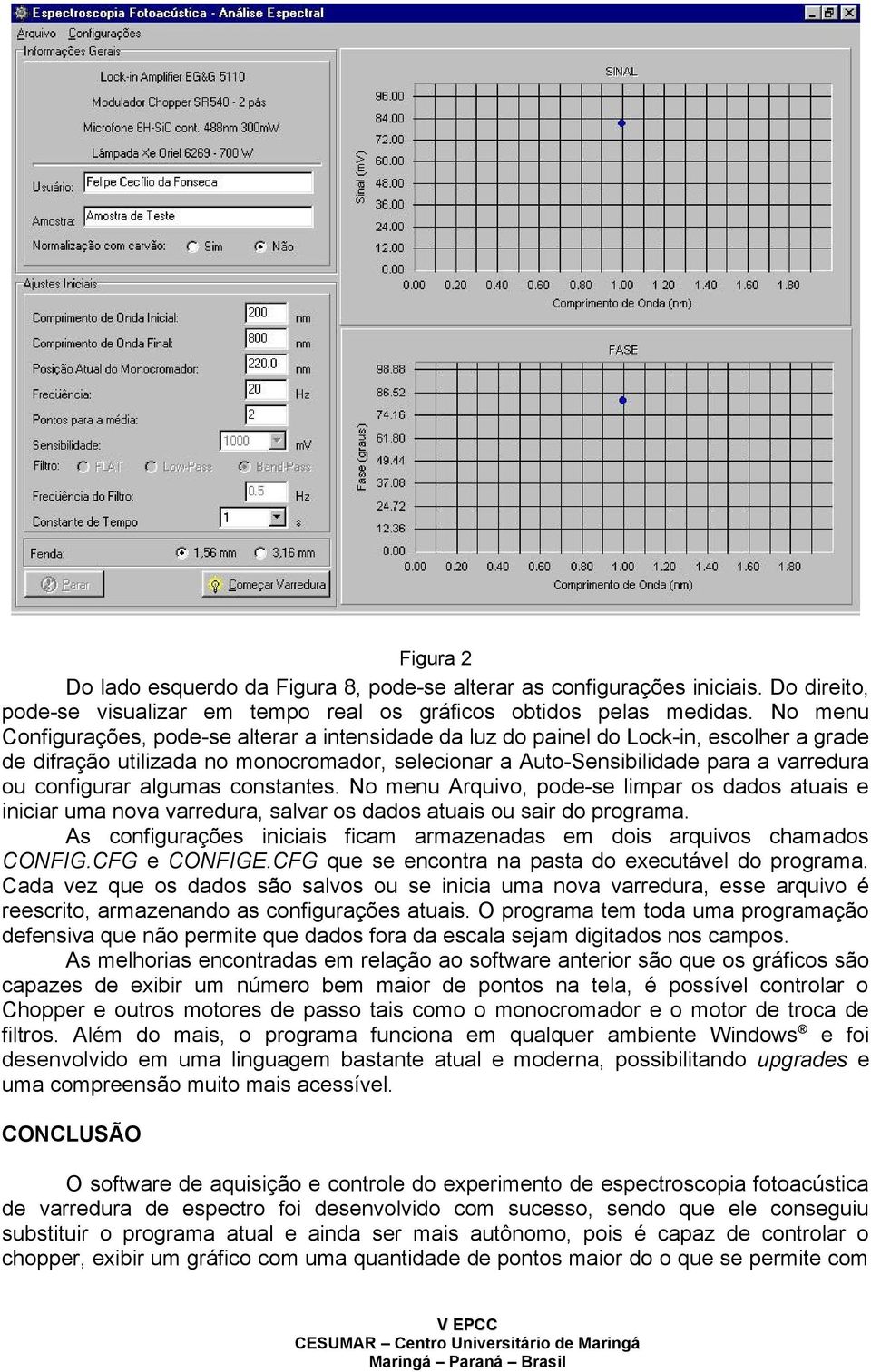 configurar algumas constantes. No menu Arquivo, pode-se limpar os dados atuais e iniciar uma nova varredura, salvar os dados atuais ou sair do programa.