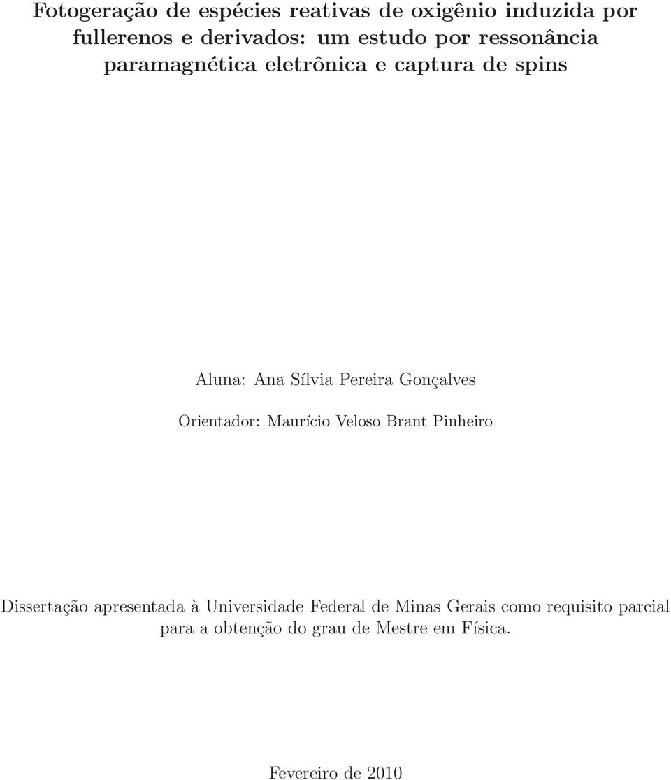 Gonçalves Orientador: Maurício Veloso Brant Pinheiro Dissertação apresentada à Universidade