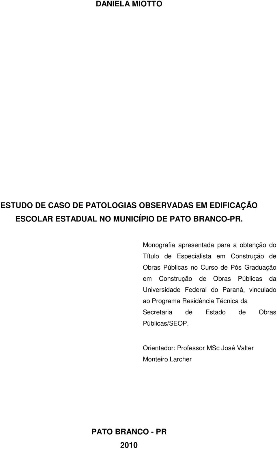 Graduação em Construção de Obras Públicas da Universidade Federal do Paraná, vinculado ao Programa Residência Técnica