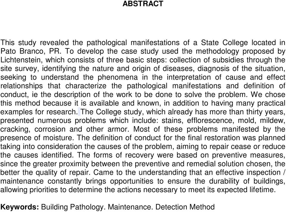 diseases, diagnosis of the situation, seeking to understand the phenomena in the interpretation of cause and effect relationships that characterize the pathological manifestations and definition of