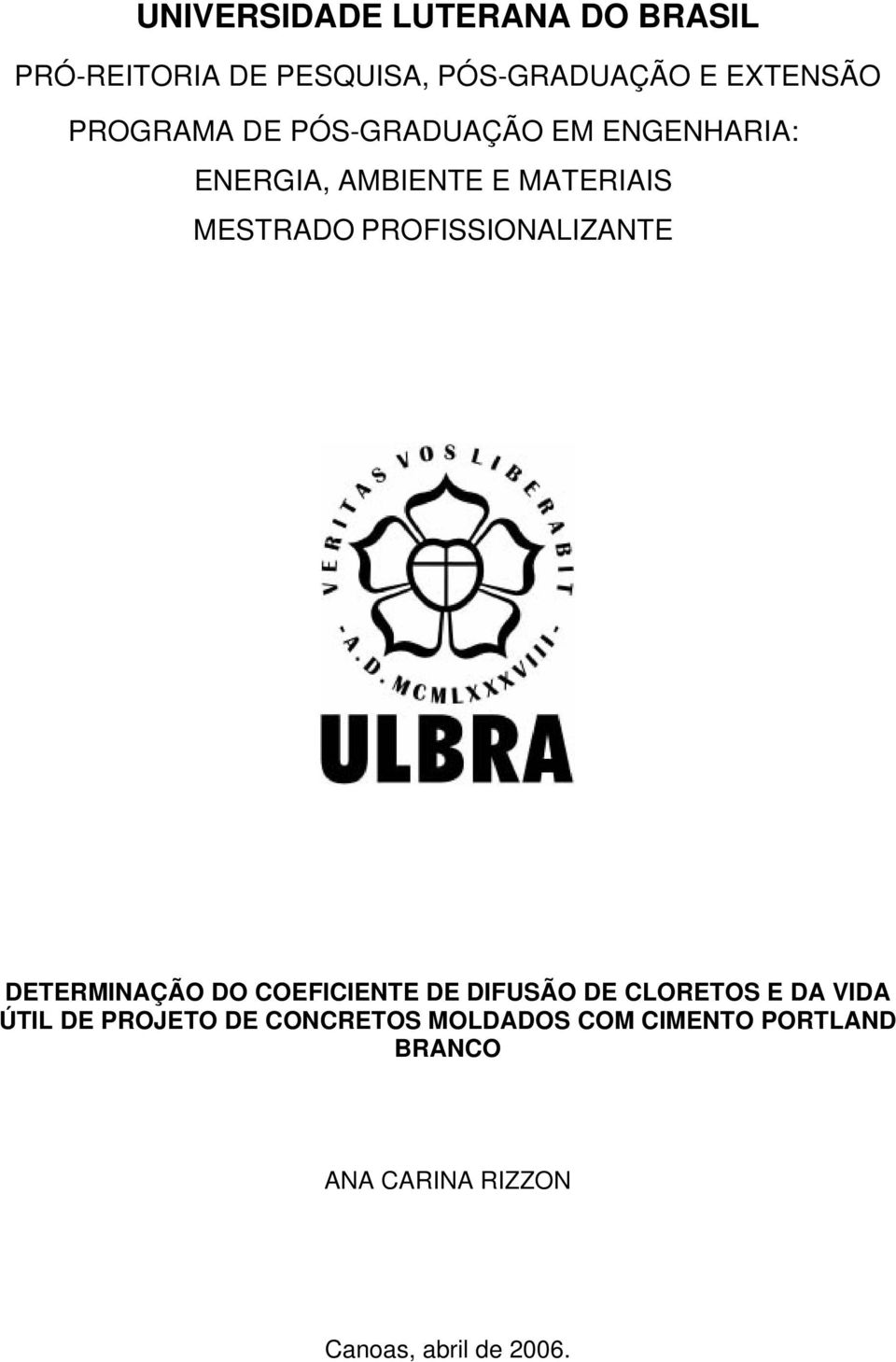 PROFISSIONALIZANTE DETERMINAÇÃO DO COEFICIENTE DE DIFUSÃO DE CLORETOS E DA VIDA ÚTIL DE