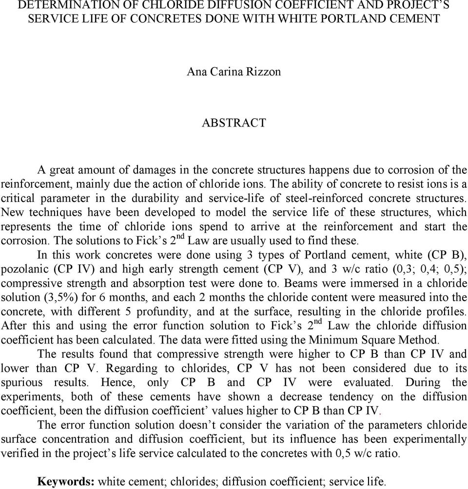 The ability of concrete to resist ions is a critical parameter in the durability and service-life of steel-reinforced concrete structures.