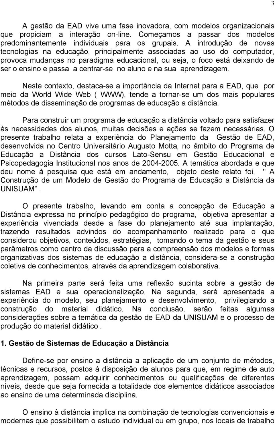 centrar-se no aluno e na sua aprendizagem.