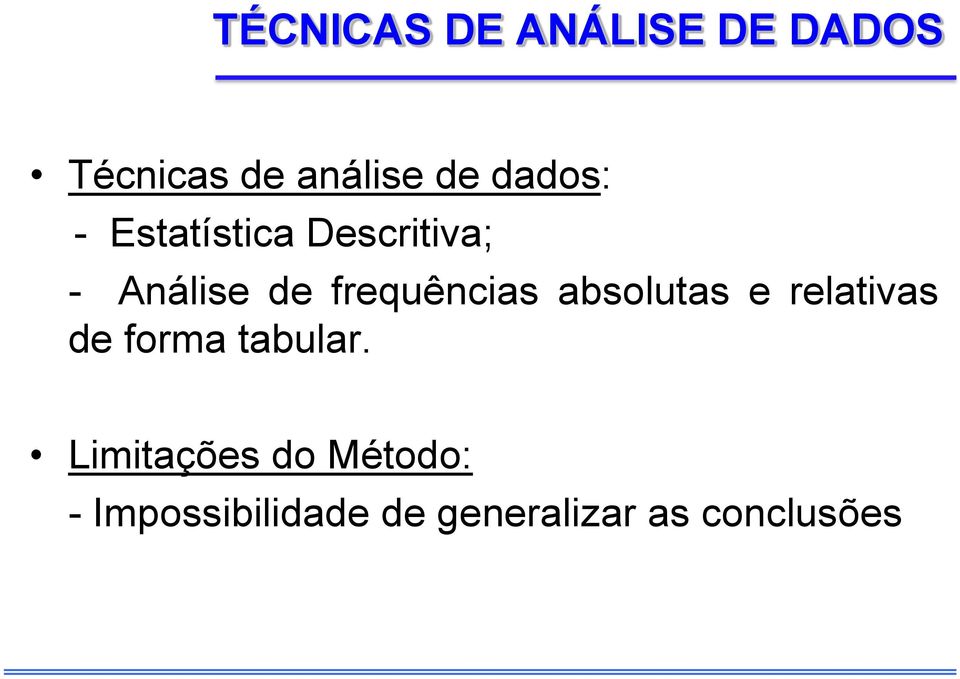 frequências absolutas e relativas de forma tabular.