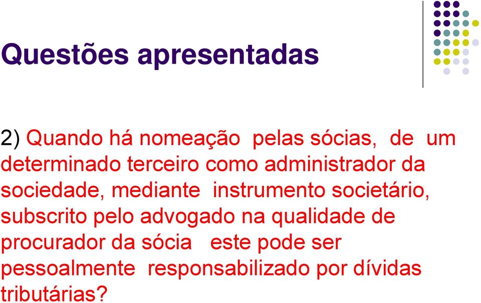 instrumento societário, subscrito pelo advogado na qualidade de