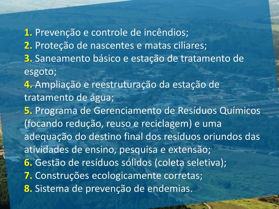 Programa de Gerenciamento de Resíduos Químicos (focando redução, reuso e reciclagem) e uma adequação do destino final dos