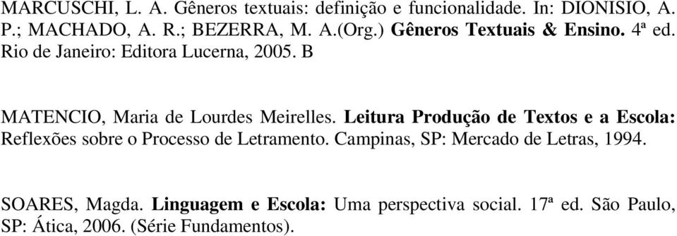 Leitura Produção de Textos e a Escola: Reflexões sobre o Processo de Letramento.