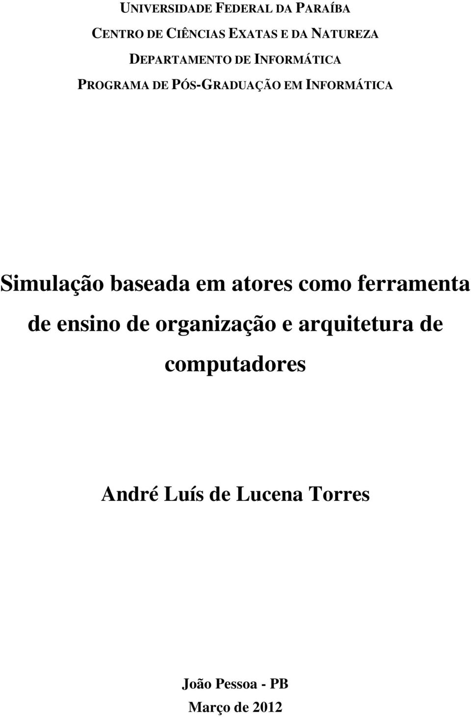 Simulação baseada em atores como ferramenta de ensino de organização e