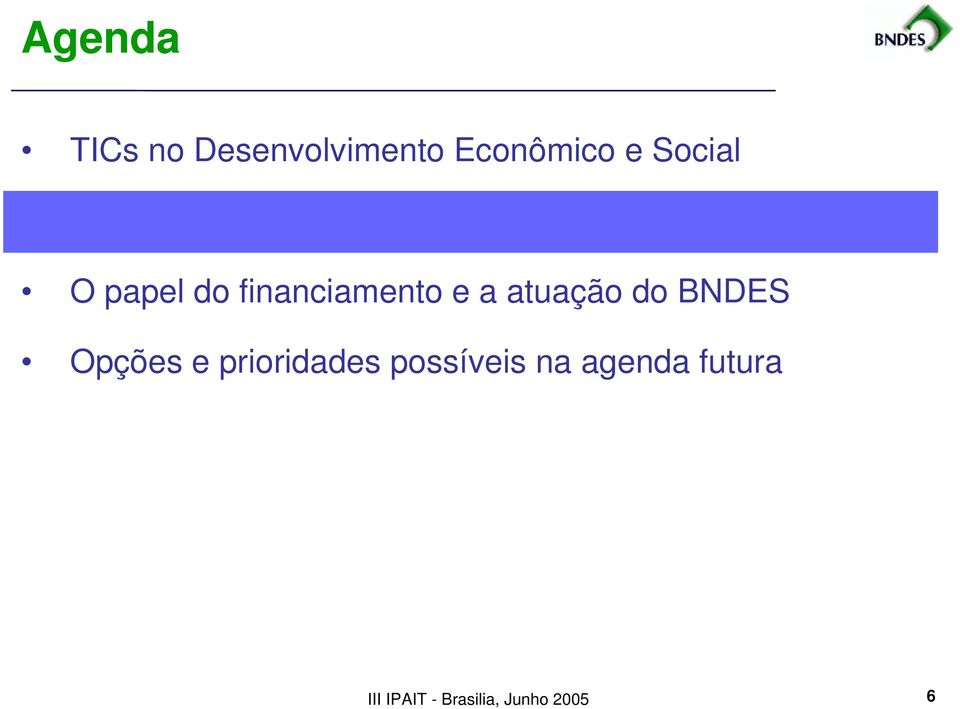 financiamento e a atuação do BNDES Opções e