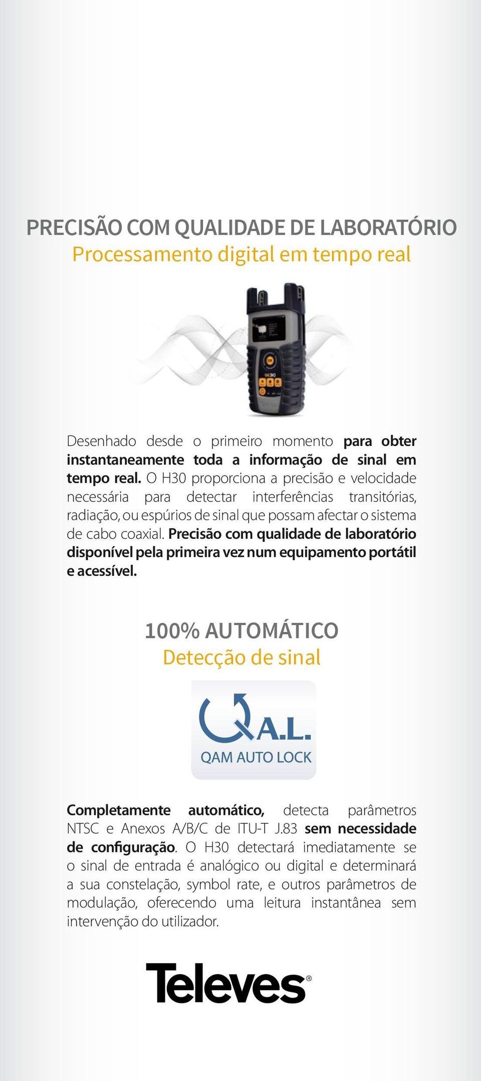 Precisão com qualidade de laboratório disponível pela primeira vez num equipamento portátil e acessível.