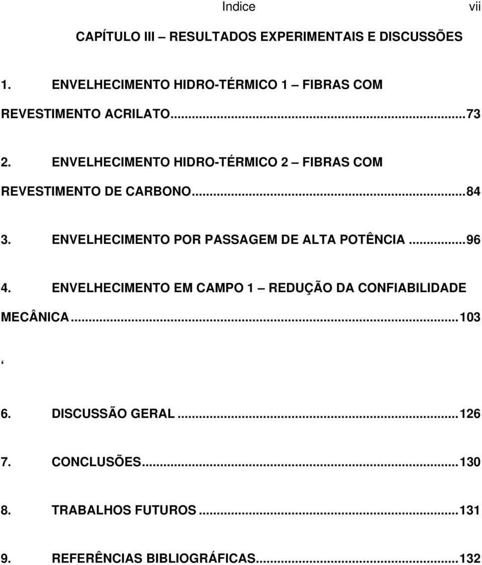 ENVELHECIMENTO HIDRO-TÉRMICO 2 FIBRAS COM REVESTIMENTO DE CARBONO...84 3.