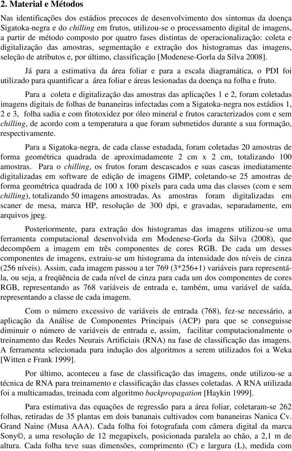 classificação [Modenese-Gorla da Silva 2008].