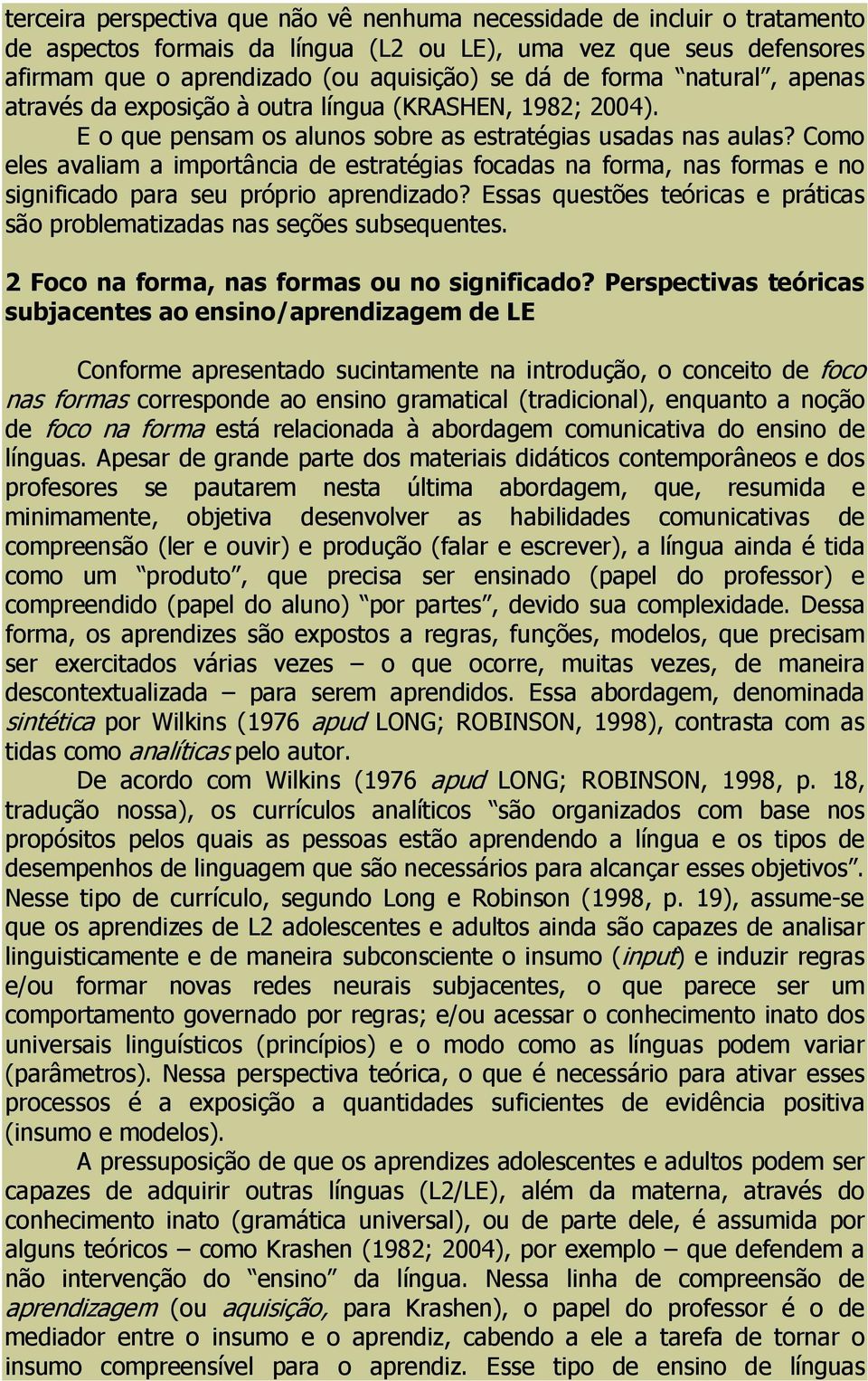 Como eles avaliam a importância de estratégias focadas na forma, nas formas e no significado para seu próprio aprendizado?