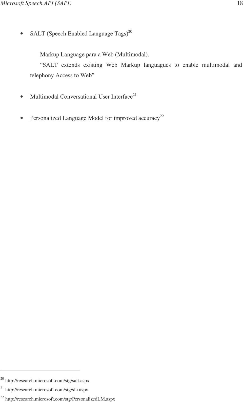 Conversational User Interface 21 Personalized Language Model for improved accuracy 22 20 http://research.