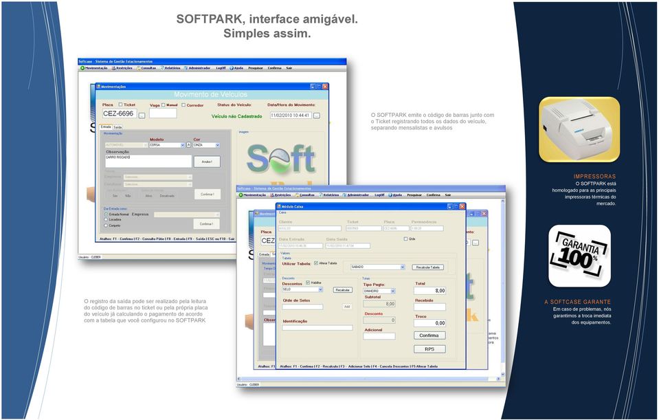 SORAS O SOFTPARK está homologado para as principais impressoras térmicas do mercado.