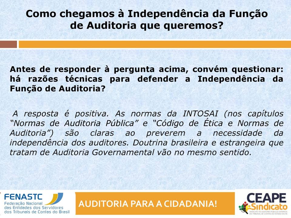 Auditoria? A resposta é positiva.