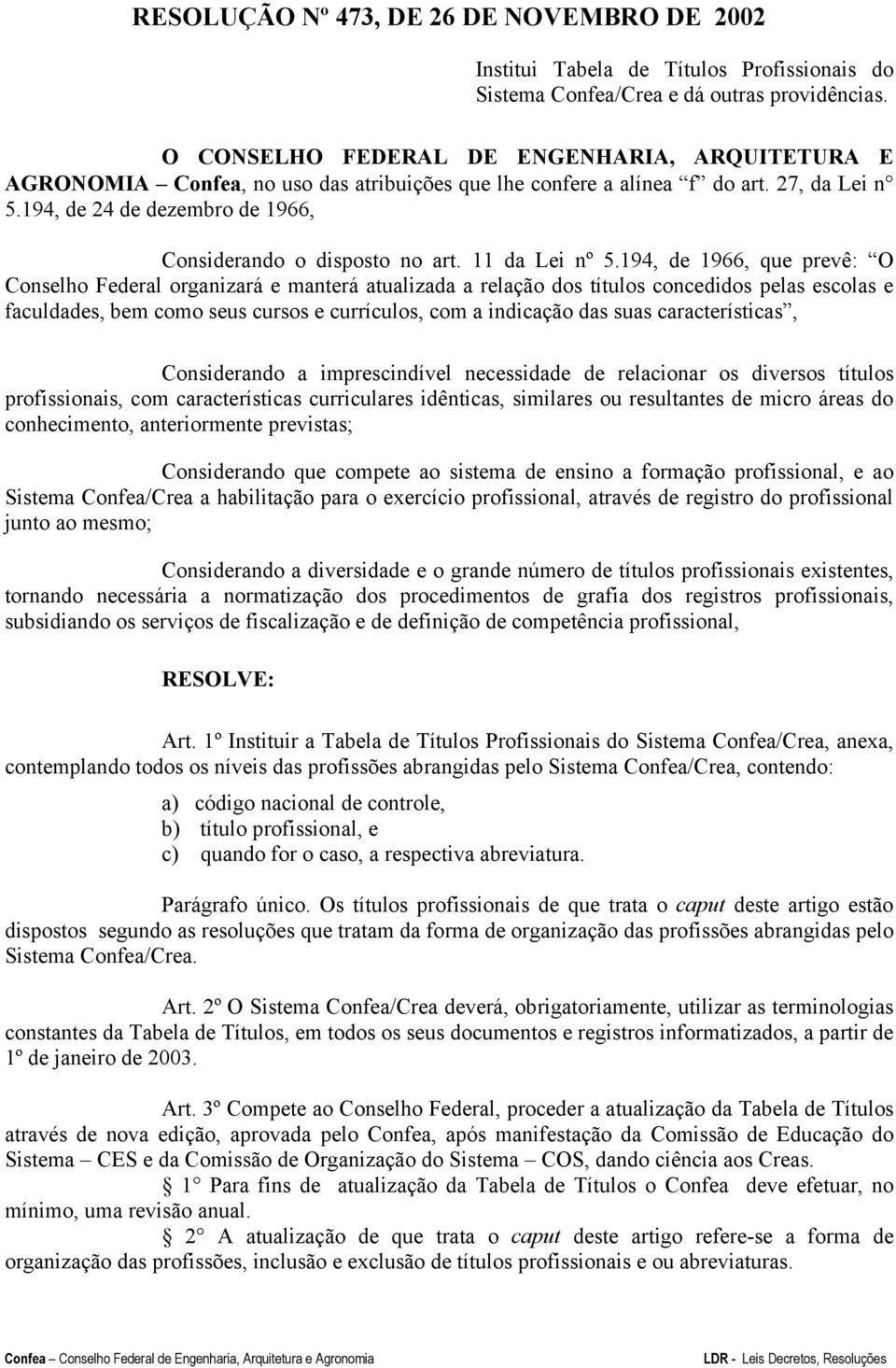 194, de 24 de dezembro de 1966, Considerando o disposto no art. 11 da Lei nº 5.