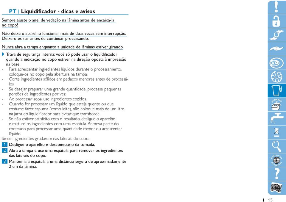 ,, Trava de segurança interna: você só pode usar o liquidificador quando a indicação no copo estiver na direção oposta à impressão na base.