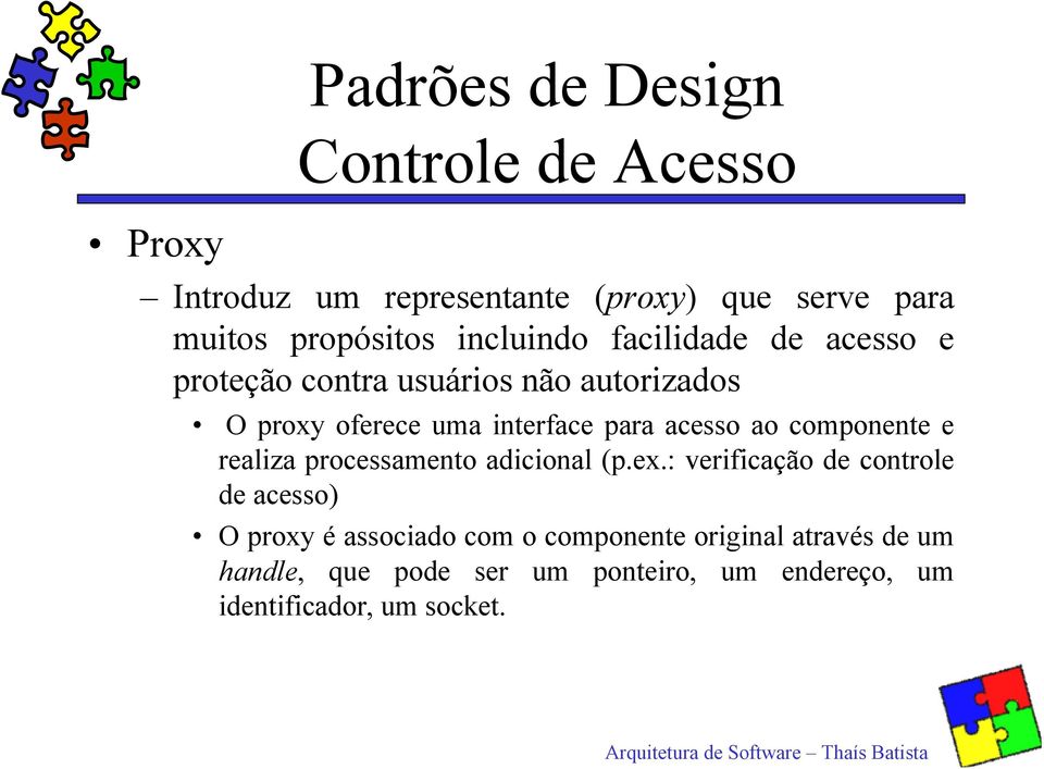 acesso ao componente e realiza processamento adicional (p.ex.