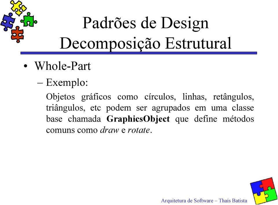 retângulos, triângulos, etc podem ser agrupados em uma
