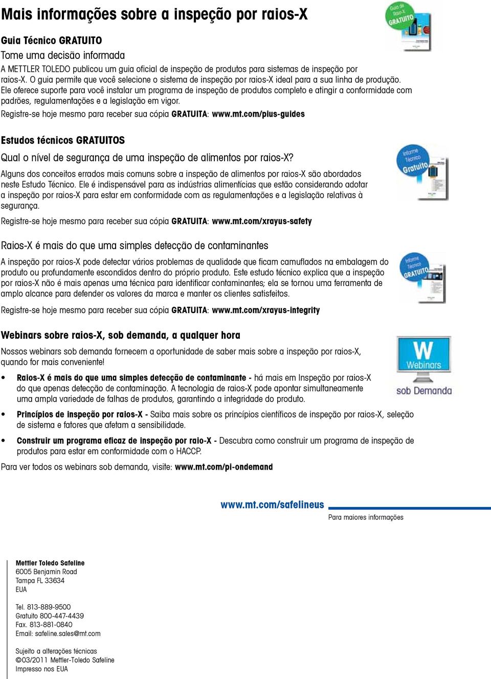 Ele oferece suporte para você instalar um programa de inspeção de produtos completo e atingir a conformidade com padrões, regulamentações e a legislação em vigor.