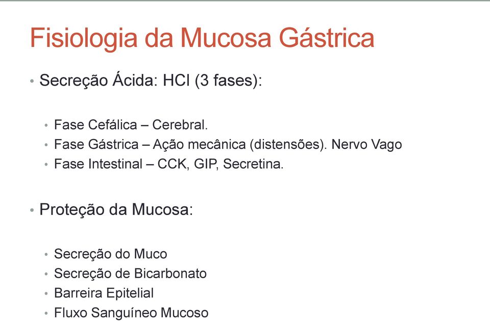 Nervo Vago Fase Intestinal CCK, GIP, Secretina.