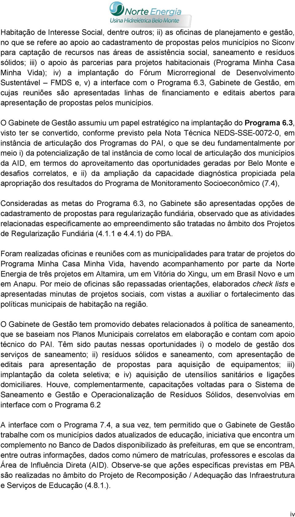 Desenvolvimento Sustentável FMDS e, v) a interface com o Programa 6.