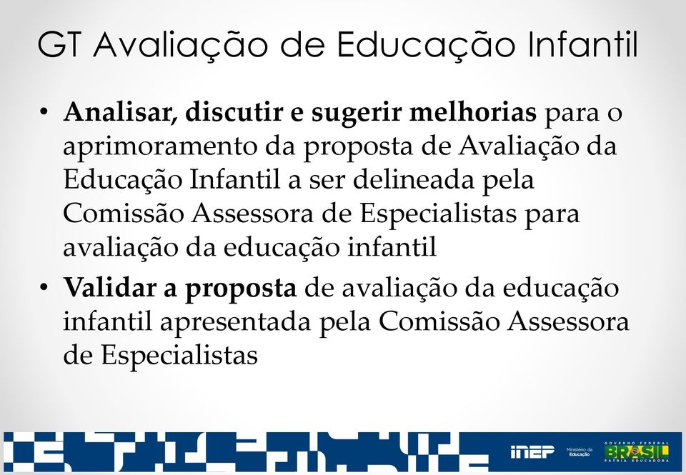 Comissão Assessora de Especialistas para avaliação da educação infantil Validar a