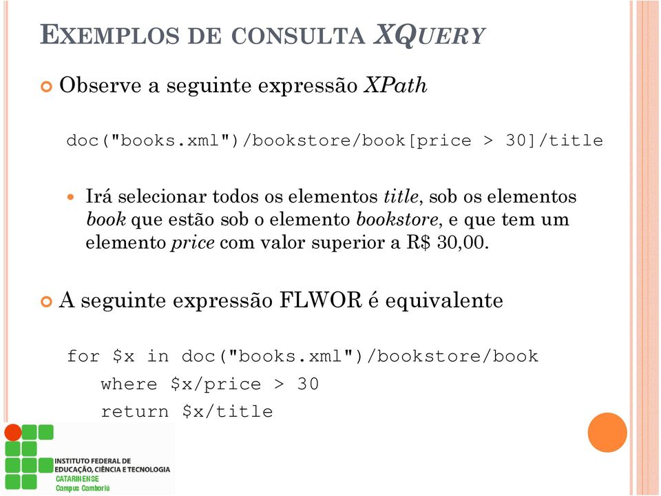 book que estão sob o elemento bookstore, e que tem um elemento price com valor superior a R$