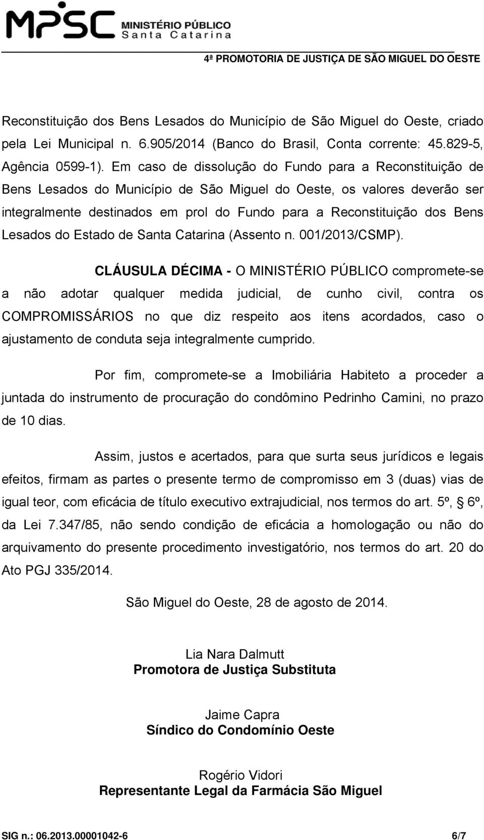 Bens Lesados do Estado de Santa Catarina (Assento n. 001/2013/CSMP).